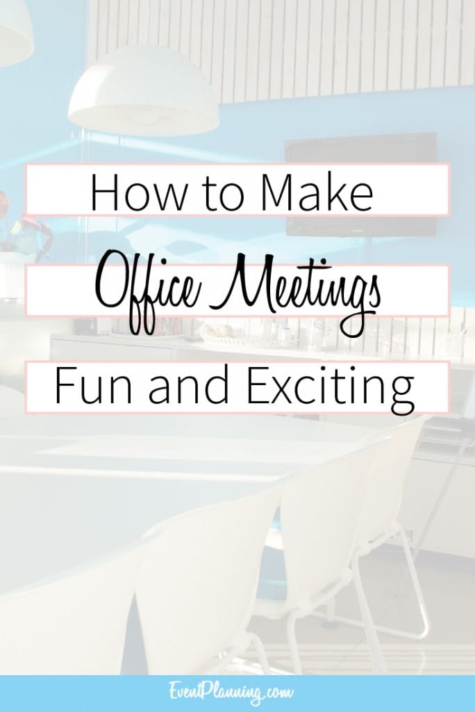 How to Make Meetings Fun and Exciting