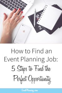How to Find an Event Planning Job / Event Planning Career / Event Planning Tips / Event Planning Jobs / Event Planning Courses