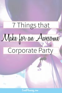 7 Things that Make for an Awesome Corporate Party / Corporate Event Planning / Event Planning Tips / Office Party Planning/ Event Planning Courses / Event Planning Career
