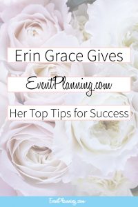 Interview with Erin Grace of Erin Grace Events / Event Planning Tips / Event Planning 101 / Event Planning Courses