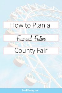 How to Plan a Fun and Festive County Fair / Event Planning Tips / Event Planning Business / Event Planning Courses